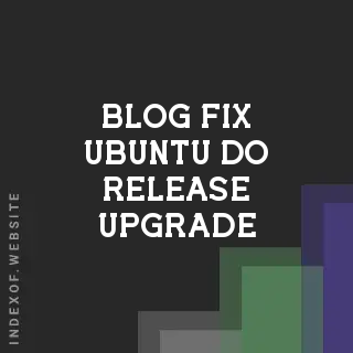 Fix: Ubuntu do-release-upgrade Not Offering 24.10 Upgrade Path | Logo - Indexof